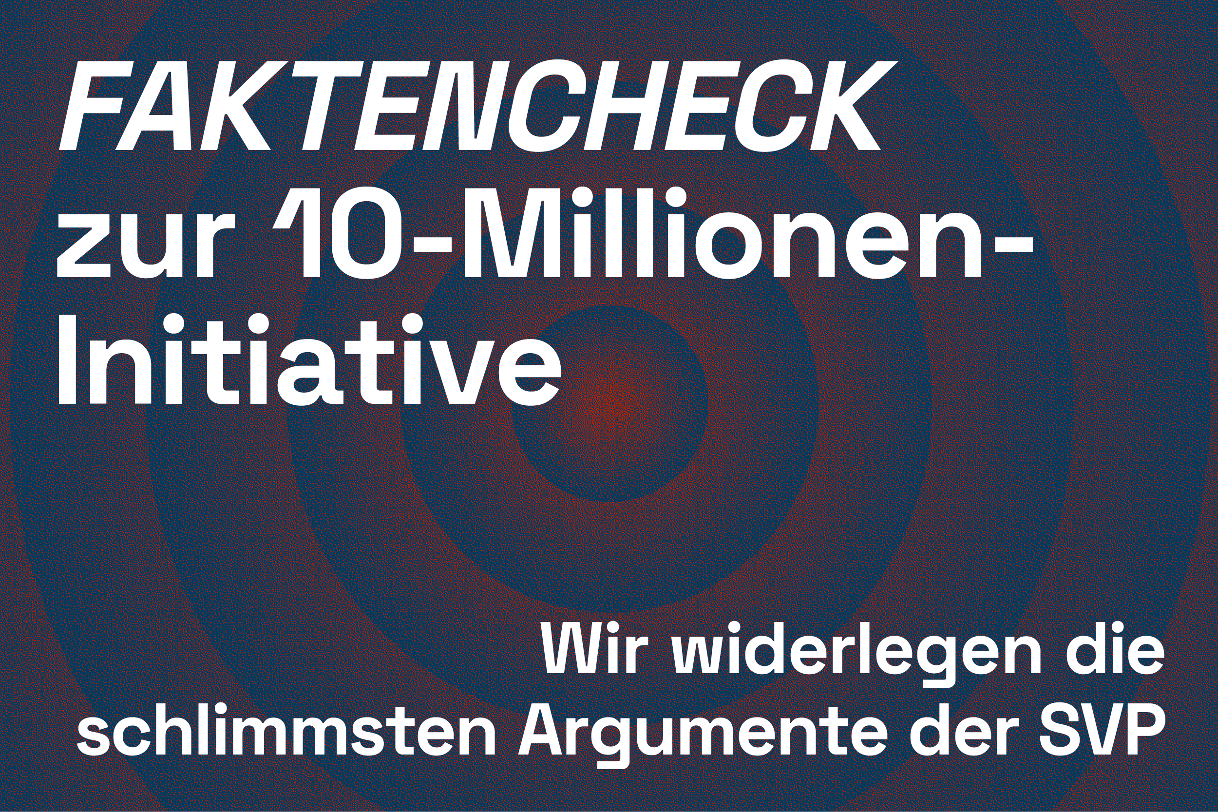 Header Faktencheck zur 10-Millionen-Initiative